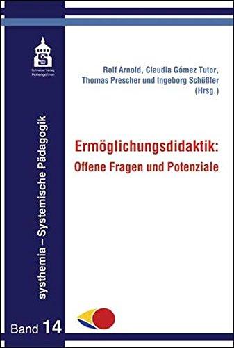 Ermöglichungsdidaktik: Offene Fragen und Potenziale (systhemia - Systemische Pädagogik)