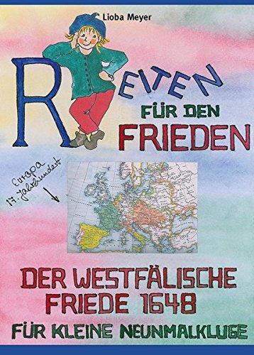 Reiten für den Frieden.: Der Westfälische Friede 1648 für kleine Neunmalkluge