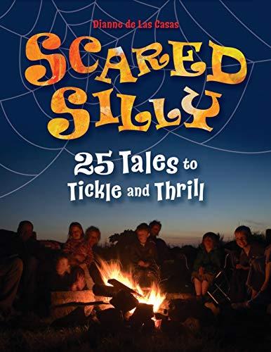 Scared Silly: 25 Tales to Tickle and Thrill