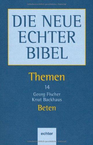 Die Neue Echter-Bibel. Kommentar: Beten: Perspektiven des Alten und Neuen Testaments: 14