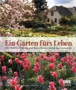 Ein Garten fürs Leben. Mit Klaus Bender und Manfred Lucenz durch das Gartenjahr