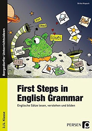 First Steps in English Grammar: Englische Sätze lesen, verstehen und bilden (3. und 4. Klasse)