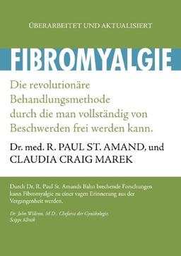 Fibromyalgie: Die revolutionäre Behandlungsmethode, durch die man vollständig von Beschwerden frei werden kann