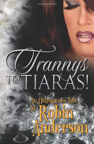 Trannys to Tiaras!: Where "La Di Da Di Bloody Da!" Ends, Another Outrageous Tale Begins