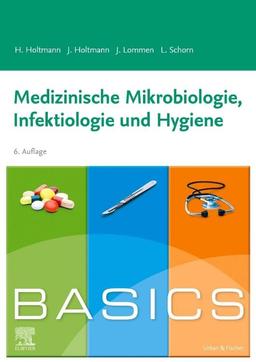 BASICS Medizinische Mikrobiologie, Hygiene und Infektiologie