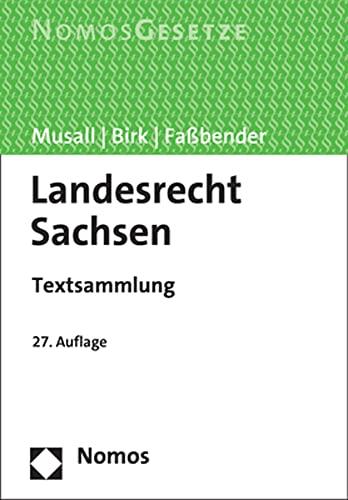 Landesrecht Sachsen: Textsammlung - Rechtsstand: 1. Februar 2023