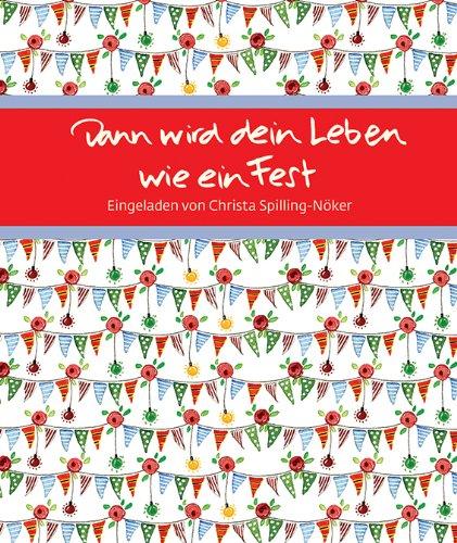 Dann wird dein Leben wie ein Fest