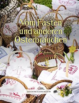 Das große kleine Buch: Vom Fasten und anderen Osterbräuchen