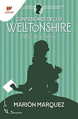 Mía en el silencio (Confesiones de los Welltonshire 2) (Wattpad, Band 2)