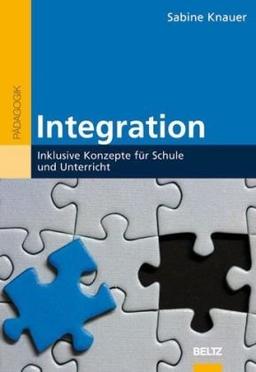 Integration: Inklusive Konzepte für Schule und Unterricht (Beltz Pädagogik / BildungsWissen Lehramt)