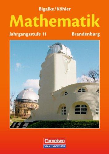 Bigalke/Köhler: Mathematik Sekundarstufe II - Brandenburg - Bisherige Ausgabe: 11. Schuljahr - Schülerbuch