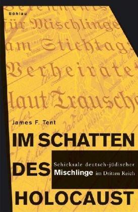 Im Schatten des Holocaust: Schicksale deutsch-jüdischer »Mischlinge« im Dritten Reich