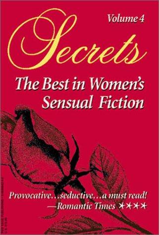 Secrets: Volume 4 the Best in Women's Romantic Erotica (Secrets (Red Sage))