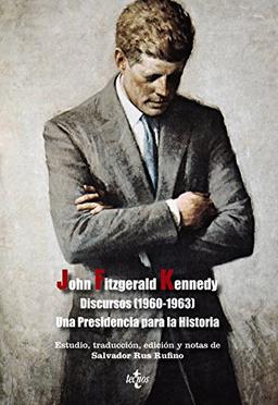 Discursos de John Fitzgerald Kennedy (1960-1963) (Ciencia Política - Semilla y Surco - Serie de Ciencia Política)