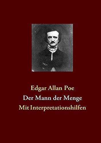 Der Mann der Menge: Mit Interpretationshilfen