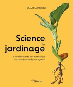 Science du jardinage : à la découverte des ressources extraordinaires de votre jardin