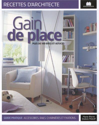 Gain de place : plus de 100 idées & astuces