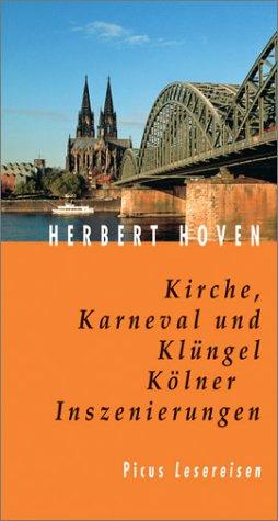 Kirche, Karneval und Klüngel: Kölner Inszenierungen