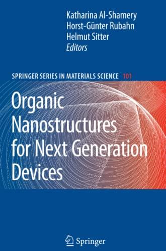 Organic Nanostructures for Next Generation Devices (Springer Series in Materials Science, Band 101)