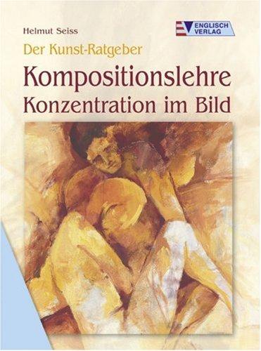 Der Kunst-Ratgeber. Kompositionslehre: Konzentration im Bild