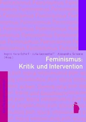 Feminismus: Kritik und Intervention