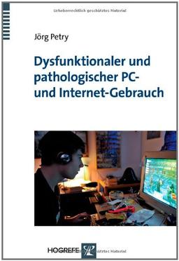 Dysfunktionaler und pathologischer PC- und Internet-Gebrauch