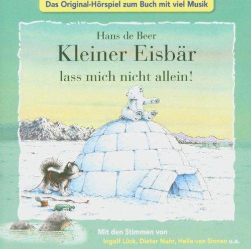 Kleiner Eisbär lass mich nicht allein! - CD . Das Original-Hörspiel zum Buch mit viel Musik