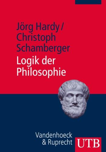 Logik der Philosophie: Einführung in die Logik und Argumentationstheorie