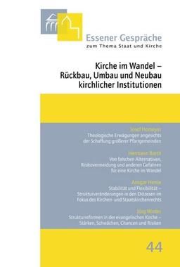 Essener Gespräche zum Thema Staat und Kirche / Kirche im Wandel - Rückbau, Umbau und Neubau kirchlicher Institutionen: BD 44