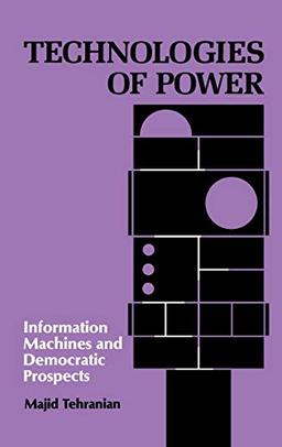 Technologies of Power (Communication, Culture, & Information Studies)