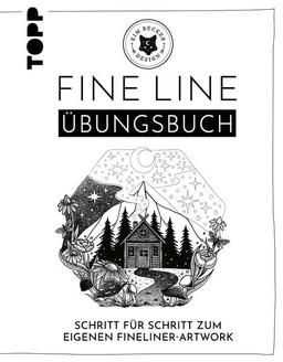 Fine Line Übungsbuch: Schritt für Schritt zum eigenen Fineline-Artwork