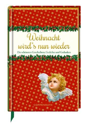 Weihnacht wird's nun wieder: Die schönsten Geschichten, Gedichte und Gedanken