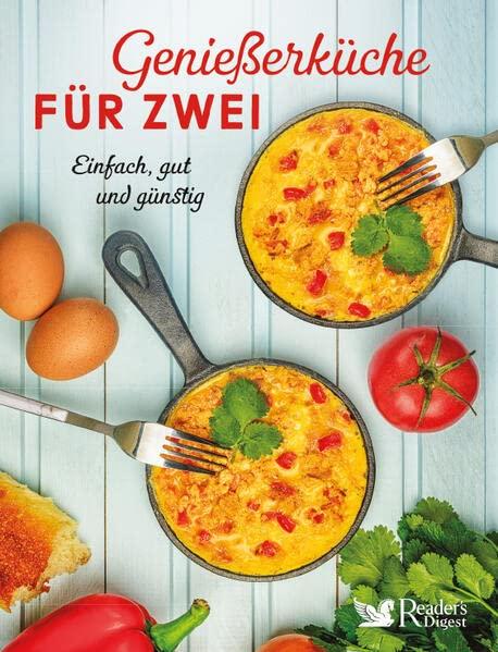 Genießerküche für Zwei: Einfach, gut und günstig