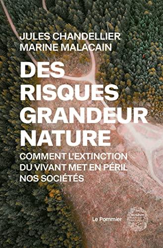 Des risques grandeur nature : comment l'extinction du vivant met en péril nos sociétés