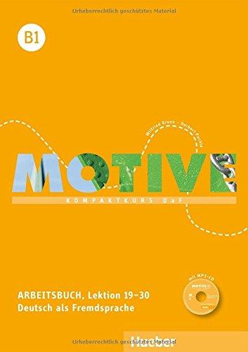 Motive B1: Kompaktkurs DaF.Deutsch als Fremdsprache / Arbeitsbuch, Lektion 19-30 mit MP3-Audio-CD