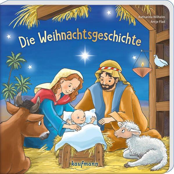 Die Weihnachtsgeschichte: Ein Papp-Bilderbuch zu Weihnachten