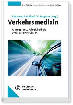 Verkehrsmedizin: Fahreignung, Fahrsicherheit, Unfallrekonstruktion