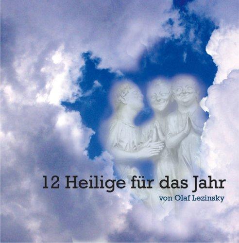 12 Heilige für das Jahr: Doppel-CD, Portraits von 12 bekannten Heiligen und einer Seeligen - Die Gottesmutter Maria - Sankt Blasius - Turibio von ... Benediktinerinnen, Karmelitinnen)