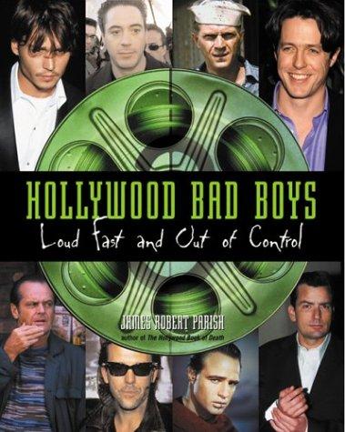 Hollywood Bad Boys. Loud, Fast and Out of Control