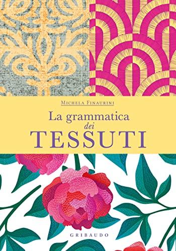 La grammatica dei tessuti (Passioni)