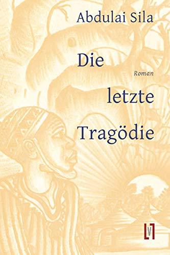 Die letzte Tragödie: Roman