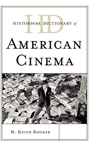 Historical Dictionary of American Cinema (Historical Dictionaries of Literature and the Arts)