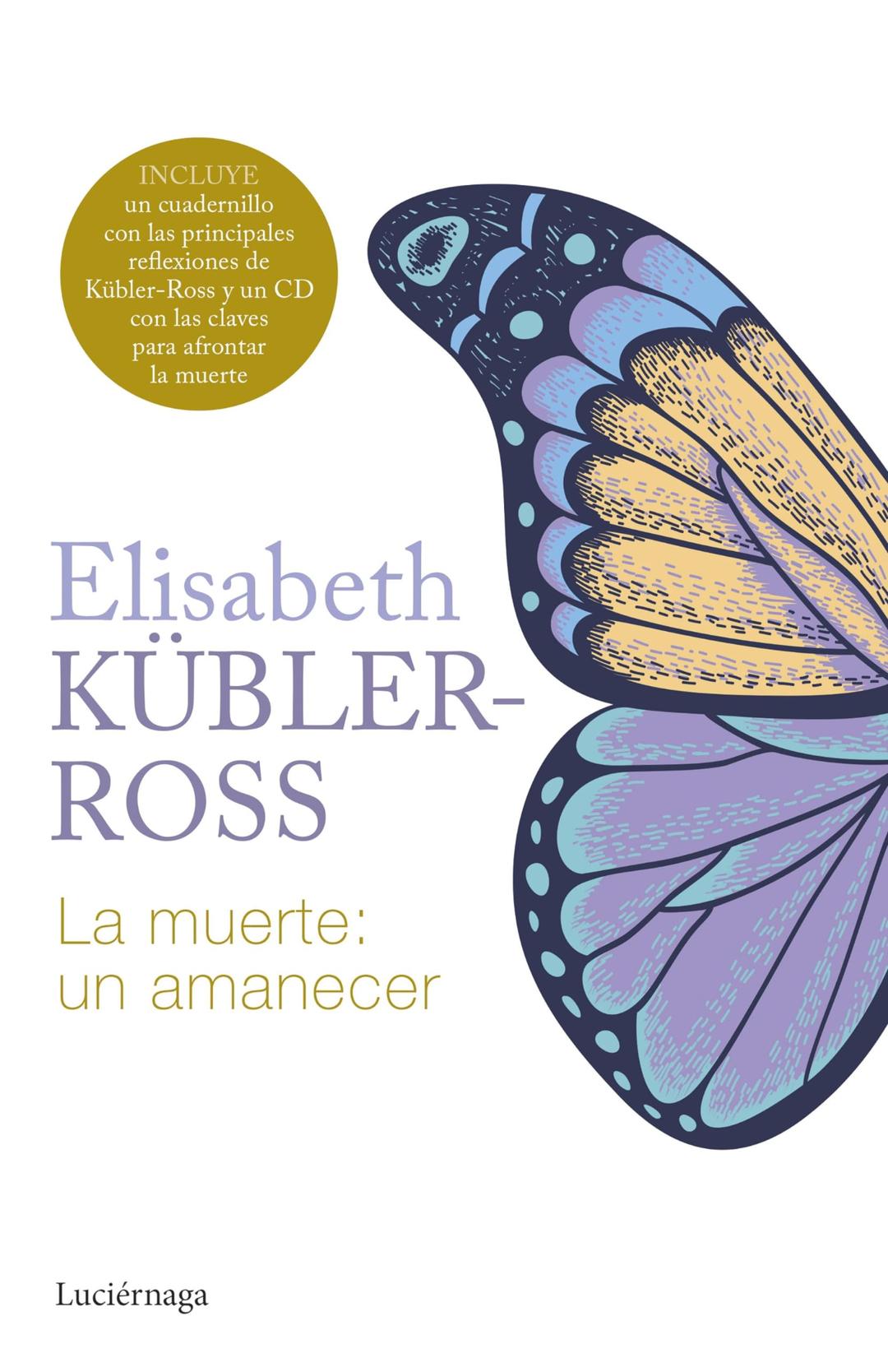 La muerte: un amanecer (Biblioteca Elisabeth Kübler-Ross)