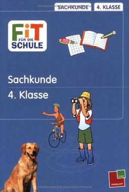 Fit für die Schule, Sachkunde, 4. Klasse: Natur, Umwelt, Wir in Europa, Sport, Werbung, Medien