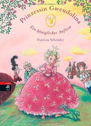 Prinzessin Gwendolina: Ein königlicher Auftritt