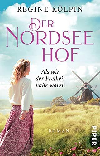 Der Nordseehof – Als wir der Freiheit nahe waren (Der Nordseehof 2): Roman