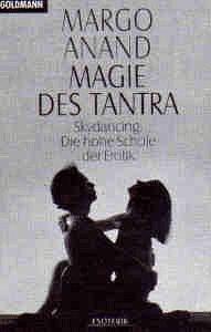 Magie des Tantra. Skydancing: Die hohe Schule der Erotik.