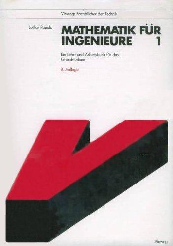 Mathematik für Ingenieure 1. Ein Lehr- und Arbeitsbuch für das Grundstudium