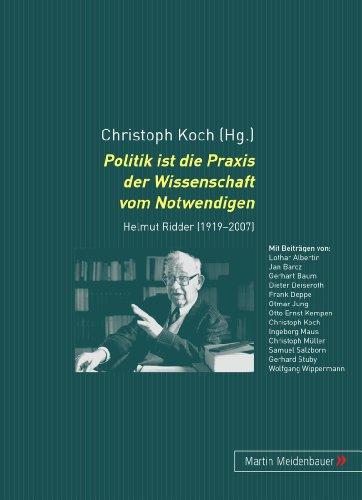 Politik ist die Praxis der Wissenschaft vom Notwendigen: Helmut Ridder (1919-2007)