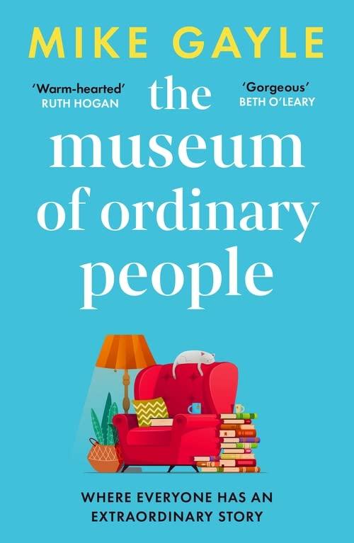 The Museum of Ordinary People: The uplifting new novel from the bestselling author of Half a World Away